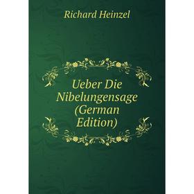 

Книга Ueber Die Nibelungensage (German Edition)