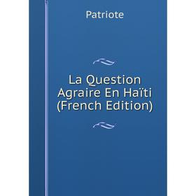 

Книга La Question Agraire En Haïti