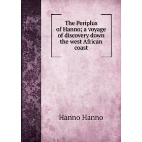 

Книга The Periplus of Hanno; a voyage of discovery down the west African coast