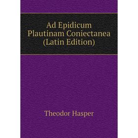 

Книга Ad Epidicum Plautinam Coniectanea (Latin Edition)