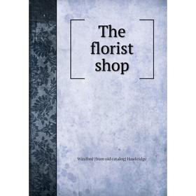 

Книга The florist shop