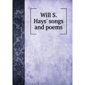 

Книга Will S. Hays' songs and poems