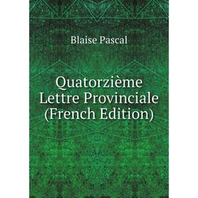 

Книга Quatorzième Lettre Provinciale (French Edition)