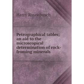 

Книга Petrographical tables; an aid to the microscopical determination of rock-froming minerals