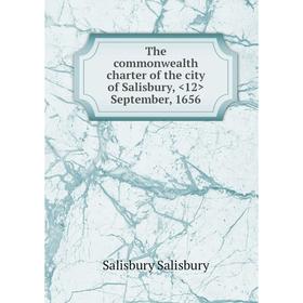 

Книга The commonwealth charter of the city of Salisbury, September, 1656