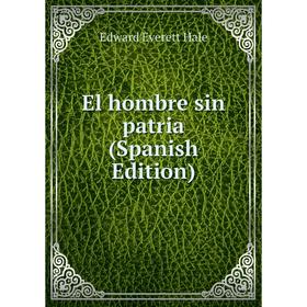 

Книга El hombre sin patria (Spanish Edition)