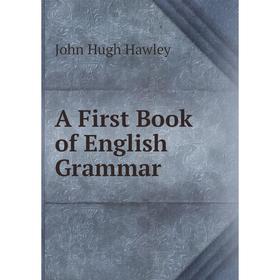 

Книга A First Book of English Grammar