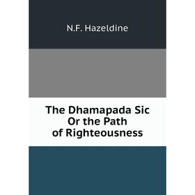 

Книга The Dhamapada Sic Or the Path of Righteousness