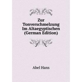 

Книга Zur Tonverschmelzung Im Altaegyptischen (German Edition)