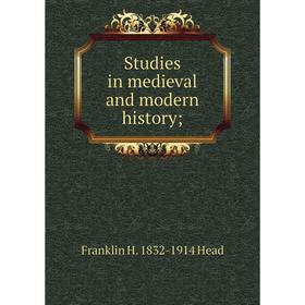 

Книга Studies in medieval and modern history