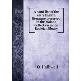 

Книга A hand-list of the early English literature preserved in the Malone Collection in the Bodleian library