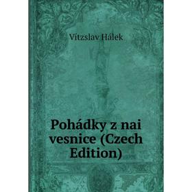 

Книга Pohádky z nai vesnice (Czech Edition)
