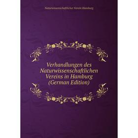 

Книга Verhandlungen des Naturwissenschaftlichen Vereins in Hamburg (German Edition)