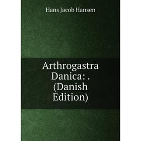 

Книга Arthrogastra Danica:. (Danish Edition)