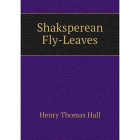 

Книга Shaksperean Fly-Leaves