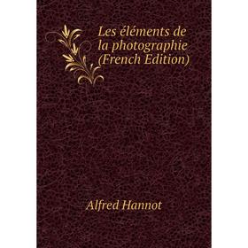 

Книга Les éléments de la photographie