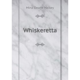

Книга Whiskeretta