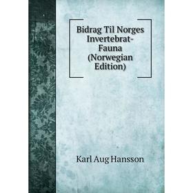 

Книга Bidrag Til Norges Invertebrat-Fauna (Norwegian Edition)