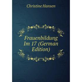 

Книга Frauenbildung Im 17 (German Edition)