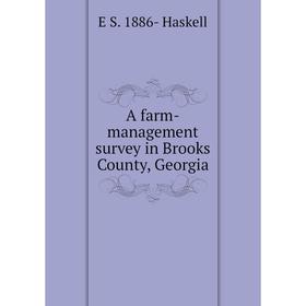 

Книга A farm-management survey in Brooks County, Georgia