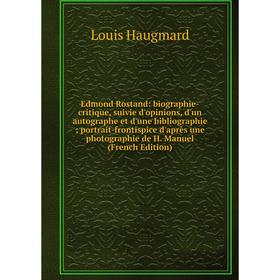 

Книга Edmond Rostand: biographie-critique, suivie d'opinions, d'un autographe et d'une bibliographie; portrait-frontispice d'après une photographie de