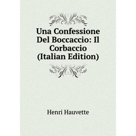 

Книга Una Confessione Del Boccaccio: Il Corbaccio (Italian Edition)