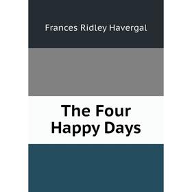 

Книга The Four Happy Days