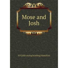 

Книга Mose and Josh