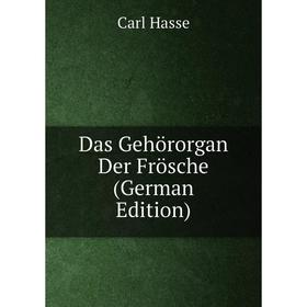 

Книга Das Gehörorgan Der Frösche (German Edition)