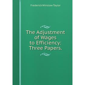 

Книга The Adjustment of Wages to Efficiency: Three Papers