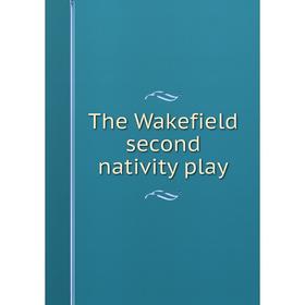 

Книга The Wakefield second nativity play
