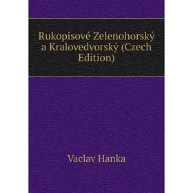 

Книга Rukopisové Zelenohorský a Kralovedvorský (Czech Edition)