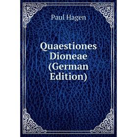 

Книга Quaestiones Dioneae (German Edition)