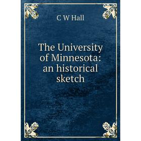 

Книга The University of Minnesota: an historical sketch