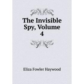 

Книга The Invisible Spy, Volume 4