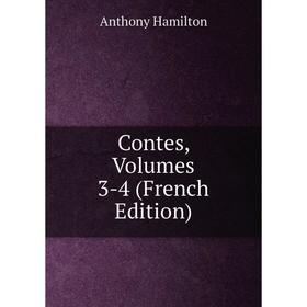 

Книга Contes, Volumes 3-4 (French Edition)