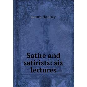 

Книга Satire and satirists: six lectures