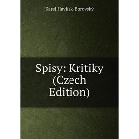 

Книга Spisy: Kritiky (Czech Edition)