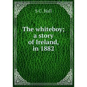 

Книга The whiteboy; a story of Ireland, in 1882