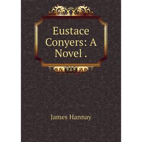 

Книга Eustace Conyers: A Novel