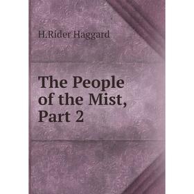 

Книга The People of the Mist, Part 2