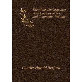 

Книга The Aldus Shakespeare: With Copious Notes and Comments, Volume 6