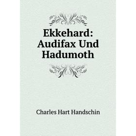 

Книга Ekkehard: Audifax Und Hadumoth