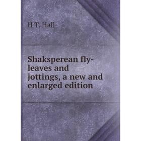 

Книга Shaksperean fly-leaves and jottings, a new and enlarged edition
