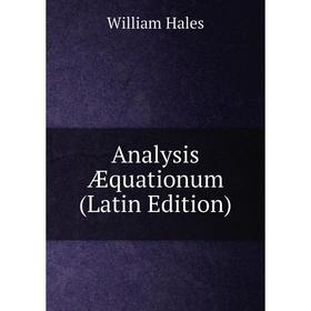 

Книга Analysis Æquationum (Latin Edition)