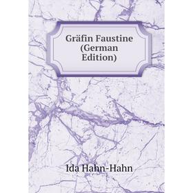 

Книга Gräfin Faustine (German Edition)