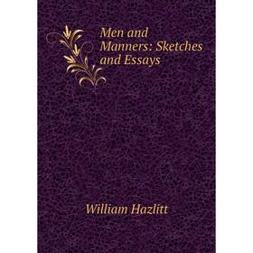 

Книга Men and Manners: Sketches and Essays