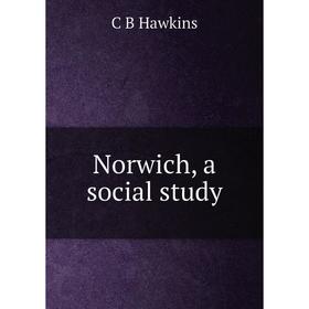 

Книга Norwich, a social study