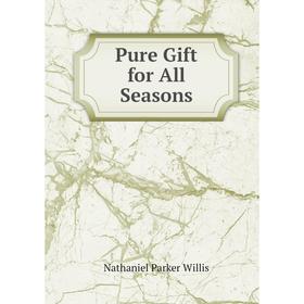 

Книга Pure Gift for All Seasons