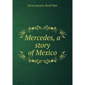 

Книга Mercedes, a story of Mexico